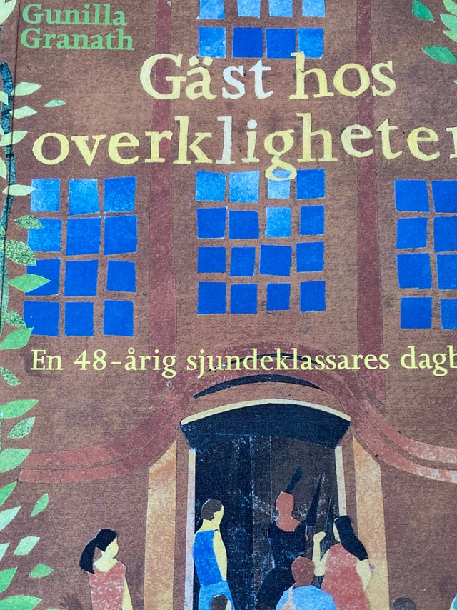 Gäst hos overkligheten : en 48-årig sjundeklassares dagbok; Gunilla Granath; 1996