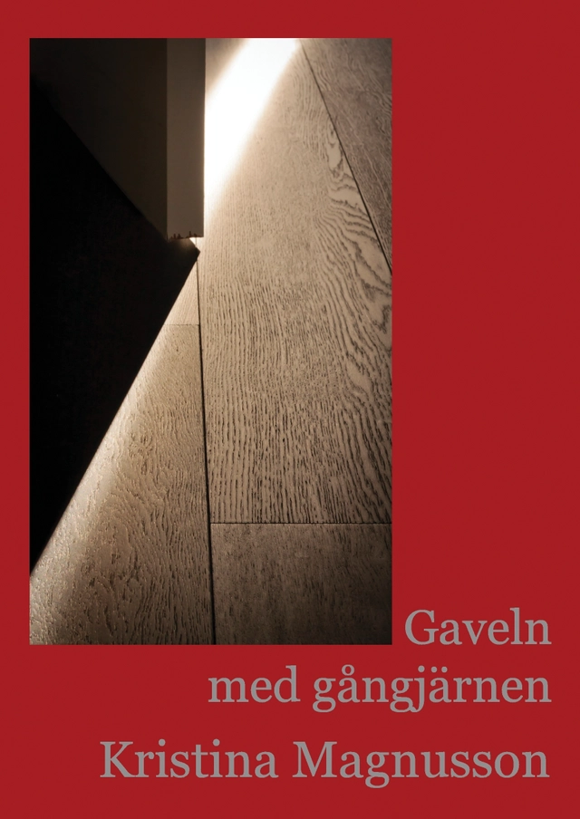 Gaveln med gångjärnen; Kristina Magnusson; 2012
