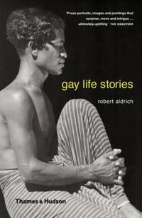 Gay Life Stories; Robert Aldrich; 2016