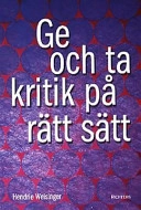 Ge och ta kritik på rätt sätt; Hendric Weisinger; 2001