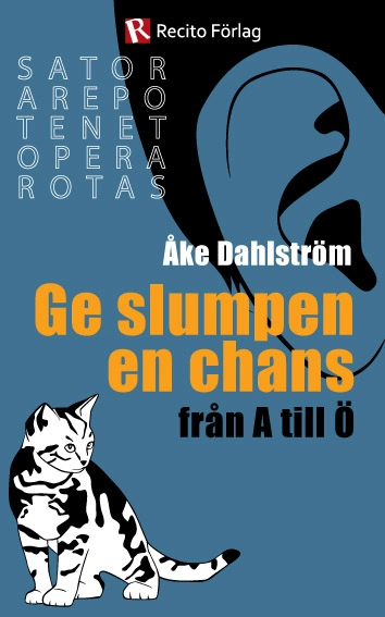 Ge slumpen en chans : från A till Ö; Åke Dahlström; 2012