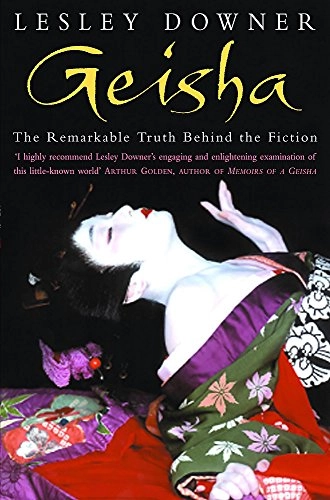 Geisha : the secret history of a vanishing world; Lesley Downer; 2001