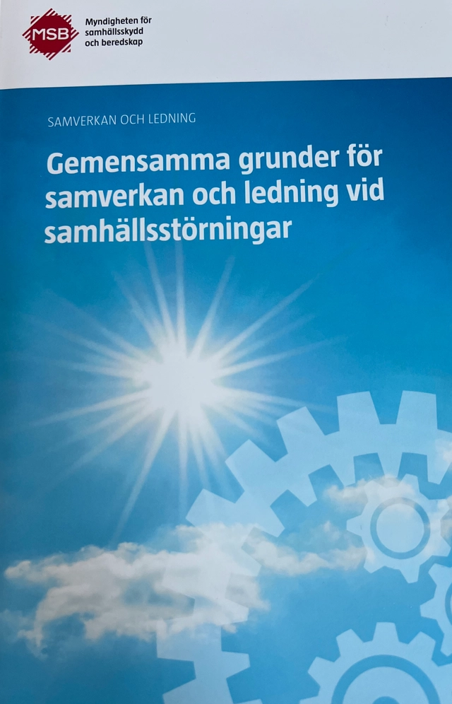 Gemensamma grunder för samverkan och ledning vid samhällsstörningar; Sverige. Myndigheten för samhällsskydd och beredskap; 2018