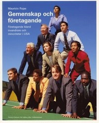 Gemenskap och företagande - Företagande bland invandrare och minoriteter i; Mauricio Rojas; 2001