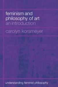 Gender and aesthetics : an introduction; Carolyn Korsmeyer; 2004