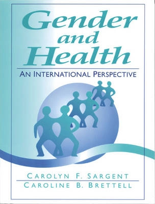 Gender and health : an international perspective; Carolyn F. Sargent, Caroline B. Brettell; 1996