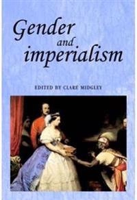 Gender and imperialism; Clare Midgley; 1998