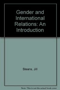 Gender and international relations : an introduction; Jill Steans; 1998
