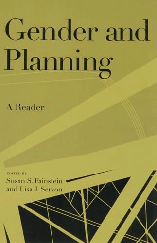Gender and planning : a reader; Susan S Fainstein, Lisa J Servon, Susan S Fainstein, Lisa J Servon; 2005
