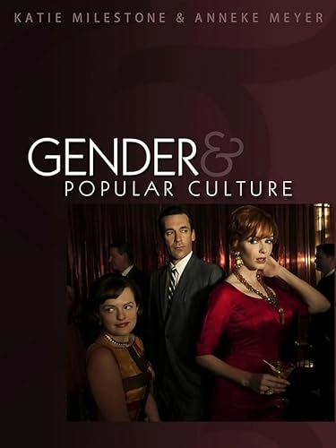 Gender and Popular Culture; Katie Milestone, Anneke Meyer; 2012