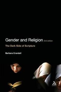 Gender and religion : the dark side of Scripture; Barbara F. Crandall; 2011