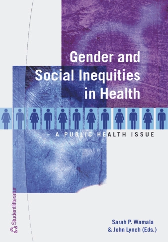 Gender and social inequities in health : a public health issue; Sarah P. Wamala, John P. Lynch; 2002