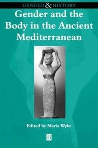 Gender and the body in the ancient Mediterranean; Wyke, Maria Wyke; 1998