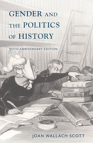Gender and the politics of history; Joan Wallach Scott; 2018