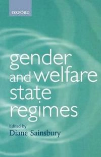 Gender and welfare state regimes; Diane Sainsbury; 1999