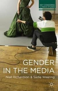 Gender in the media; Niall Richardson; 2014