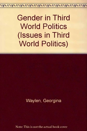 Gender in Third World politics; Georgina Waylen; 1996