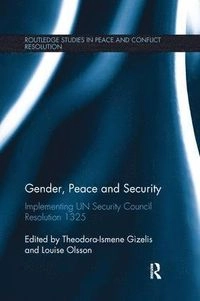 Gender, peace and security : implementing UN Security Council Resolution 1325; Louise Olsson, Theodora-Ismene Gizelis; 2015