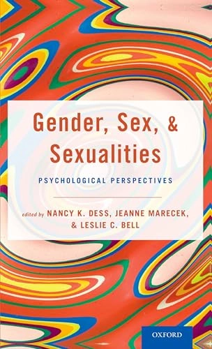 Gender, Sex, and Sexualities; Nancy K Dess, Jeanne Marecek, Leslie C Bell, Nancy Dess; 2019
