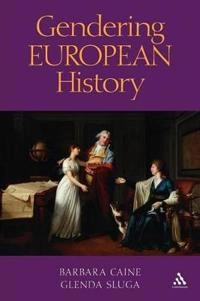 Gendering European history 1780-1920; Barbara Caine; 2004