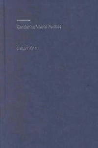 Gendering world politics : issues and approaches in the post-Cold War era; J. Ann Tickner; 2001