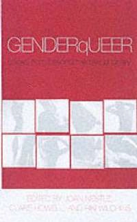 GenderQueer : voices from beyond the sexual binary; Joan Nestle, Clare Howell, Riki Wilchins; 2002