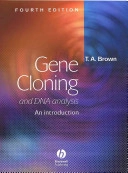 Gene cloning and DNA analysis : an introduction; Terence Austen Brown; 2001