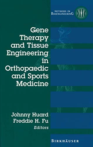 Gene therapy and tissue engineering in orthopaedic and sports medicine; Johnny Huard, Freddie H Fu; 2000