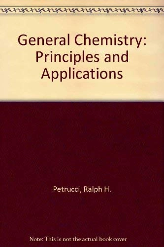 General chemistry : principles and modern applications; Ralph H. Petrucci; 1989