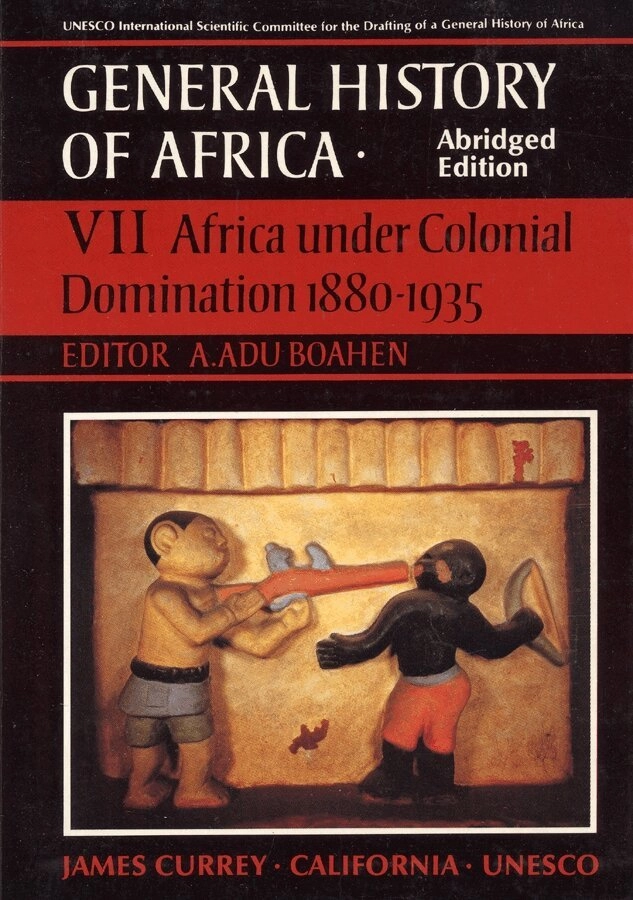 General history of Africa · 7 · Africa under colonial domination, 1880-1935; Albert Adu Boahen; 1990