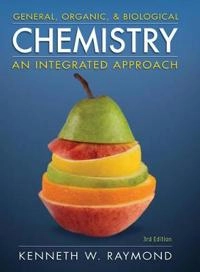 General Organic and Biological Chemistry; Kenneth W. Raymond; 2009