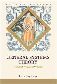 General systems theory : problems, perspectives, practice; Lars Skyttner; 2005