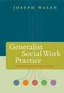 Generalist Social Work Practice; Joseph Walsh; 2008