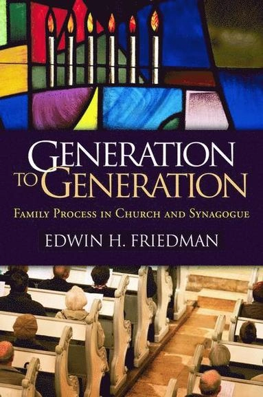 Generation to Generation; Edwin H Friedman, Edwin H Friedman, Edwin H Friedman; 1985