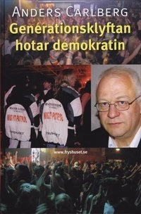 Generationsklyftan hotar demokratin; Anders Carlberg; 2008