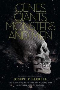 Genes, Giants, Monsters and Men; Joseph P Farrell; 2011