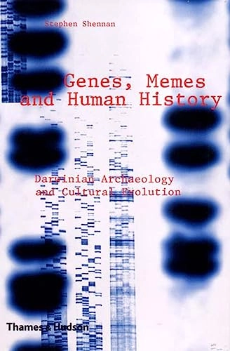 Genes, memes and human history : Darwinian archaeology and cultural evolution; Stephen Shennan; 2002