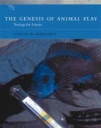 Genesis of Animal Play: Testing the Limits [Elektronisk resurs]; Gordon M Burghardt; 2006