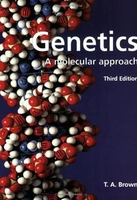 Genetics : a molecular approach; T. A. Brown; 1998