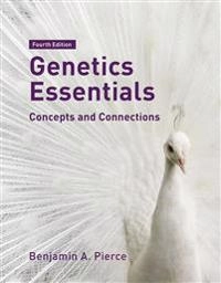 Genetics essentials : concepts and connections; Benjamin A. Pierce; 2018