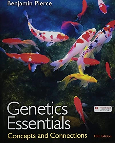 Genetics essentials : concepts and connections; Benjamin Pierce; 2021