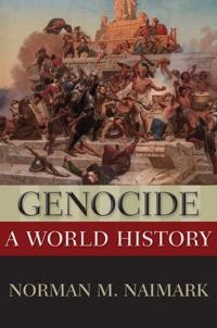 Genocide : a world history; Norman M. Naimark; 2017