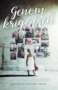 Genom krig och fred; Isabella Stakset; 2021