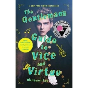 Gentlemans Guide to Vice and Virtue; Mackenzi Lee; 2018