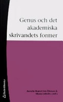 Genus och det akademiska skrivandets former; Maria Jönsson, Annelie Bränström Öhman, Ann-Catrine Eriksson, Mona Livholts; 2007