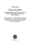 Genus och politik : en jämförelse mellan svensk och fransk abort- och preventivmedelspolitik från sekelskiftet till andra världskriget = Genre et politique : une comparaison entre les politiques d'avortement et de contraception suédoise et française de la Belle époque à la deuxième guerre mondiale; Elisabeth Elgán; 1994