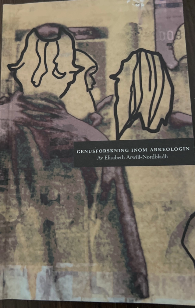 Genusforskning inom arkeologin; Elisabeth Arwill-Nordbladh; 2001