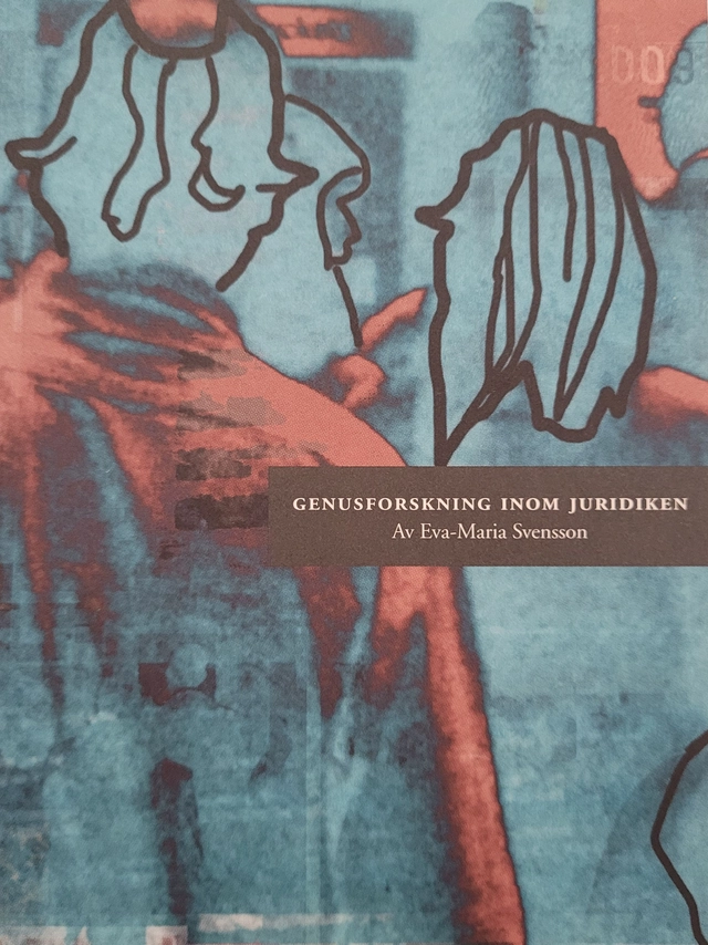 Genusforskning inom juridiken; Eva-Maria Svensson; 2001