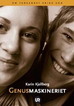 Genusmaskineriet : om tänkandet kring kön; Karin Kjellberg; 2004