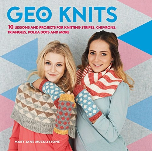Geo Knits; Mary Jane Mucklestone; 2016